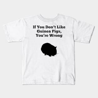 If You Don’t Like Guinea Pigs Kids T-Shirt